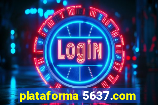 plataforma 5637.com